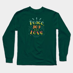 Positive motivational, Love peace and joy Long Sleeve T-Shirt